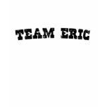 Team Eric black text Tee Shirt