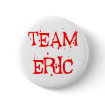 Team Eric buttons