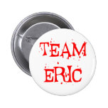 Team Eric Pinback Button