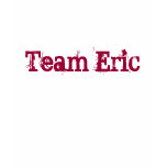 Team Eric t-shirts