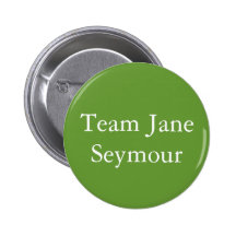 Team Jane Seymour Pinback Buttons