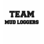 Team Mud Loggers t-shirts