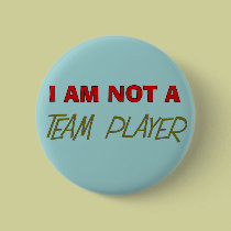Team Player Humour "I am not a team player" buttons