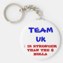 TEAM UK, £ is Strongerthan the $Holla Keychain