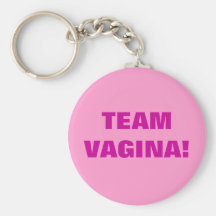 TEAM VAGINA! KEYCHAIN