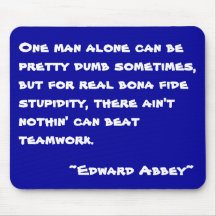 Teamwork -Edward Abbey- Mousepad