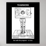 teamwork-get-with-the-program-or-else posters