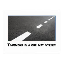 Teamwork is a one way street post card