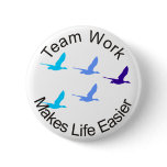 Teamwork Makes Life Easier Pins