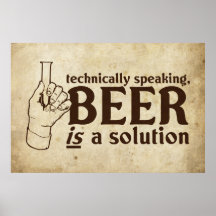 Techniquement parlant, la bière est une solution posters