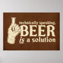 techniquement parlant, la bière est une solution affiches