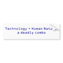 Technology + Human Nature Bumper Stickers