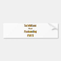 Ted Williams says Panhandling Pays2 Bumper Sticker