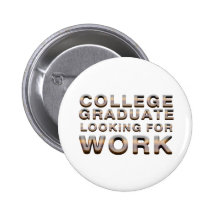TEE College Graduate Looking for Work Pinback Button