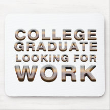 TEE College Graduate Looking for Work Mouse Pads