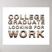 TEE College Graduate Looking for Work Posters