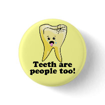 Teeth Are People Too!