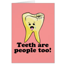 Teeth Are People Too!