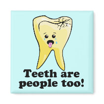 Teeth Are People Too!