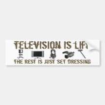 Television is Life Bumper Sticker