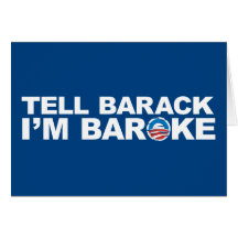 Tell Barack I'm Baroke Greeting Card