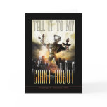 Tell It To My Giant Robot Greeting Card