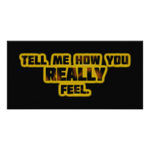 "Tell Me How You REALLY Feel." Photo Card