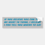 Tell You Where To Go Bumper Stickers