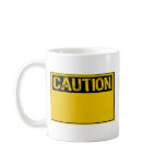 Template Sign- Caution (Add Own Text) Coffee Mugs