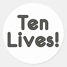 Ten Lives! v2.0 Round Stickers