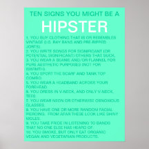 TEN SIGNS YOU MIGHT BE A HIPSTER POSTERS