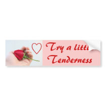 Tenderness bumper sticker