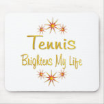 TENNIS Brightens My Life Mouse Pad