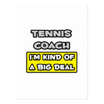 Tennis Coach .. I'm Kind of a Big Deal Post Card