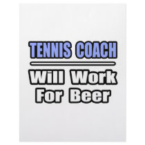 Tennis Coach...Will Work For Beer