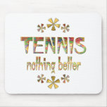 TENNIS Nothing Better Mouse Pad