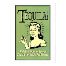 Tequila - Helping Women Lower Their Standards for Postcard