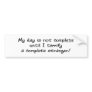 Terrify Stranger Bumpersticker Bumper Sticker