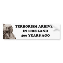 Terrorism In The Land Bumper Sticker