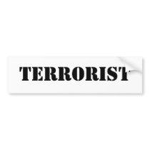 TERRORIST BUMPER STICKERS