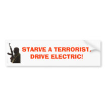 terrorist, STARVE A TERRORIST!DRIVE ELECTRIC! Bumper Stickers