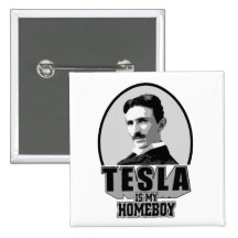 Tesla Is My Homeboy Pinback Button