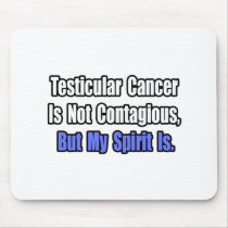 Testicular Cancer Is Not Contagious..