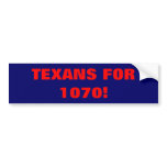 TEXANS FOR 1070! bumper stickers