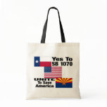 Texans For Arizona -  Yes To SB 1070 Tote Bag