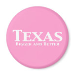 Texas Bigger and Better Gifts Fridge Magnet