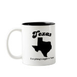 Texas - Everything is bigger Mug