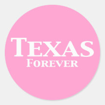 Texas Forever Gifts Round Sticker