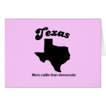 Texas Motto - More cattle than democrats Greeting Card