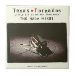 Texas Tornados Little Bit Is Better Than Nada tiles